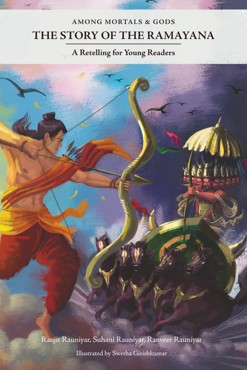 Among Mortals & Gods | The Story of the Ramayana: A Retelling for Young Readers by Ranjit Rauniyar
