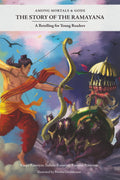 Among Mortals & Gods | The Story of the Ramayana: A Retelling for Young Readers by Ranjit Rauniyar