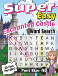 Super Easy Enchanted Castle Word Search Font Size 40: Simple Large Print Relaxing Fantasy Word Find for Kids, Adults and Seniors (Cozy Castle Word Search Series) by In Plain Sight Books