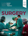 Principles and Practice of Surgery by O. James Garden CBE BSc MB ChB MD DSc(Hon) FRCS(Glas) FRCS(Ed) FRCP(Ed) FRSE FRACS(Hon) FRCSCan(Hon) FACS(Hon) FRCS(Hon) FCSHK(Hon) FRCSI(Hon)