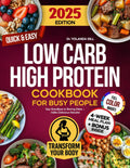 Low Carb High Protein Cookbook for Busy People: Over 1500 Days of Quick & Easy, Nutritious and Delicious Recipes with Full-Color Images and Meal Plan for Healthy Weight Loss and Muscle Building by Dr. Yolanda Gill