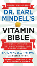 Dr. Earl Mindell's Vitamin Bible: Over 200 Vitamins and Supplements for Improving Health, Wellness, and Longevity by Earl Mindell RPh PhD