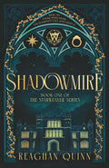 Shadowmire: A Dark Academia Romantasy (Starweaver) by Reaghan Quinn