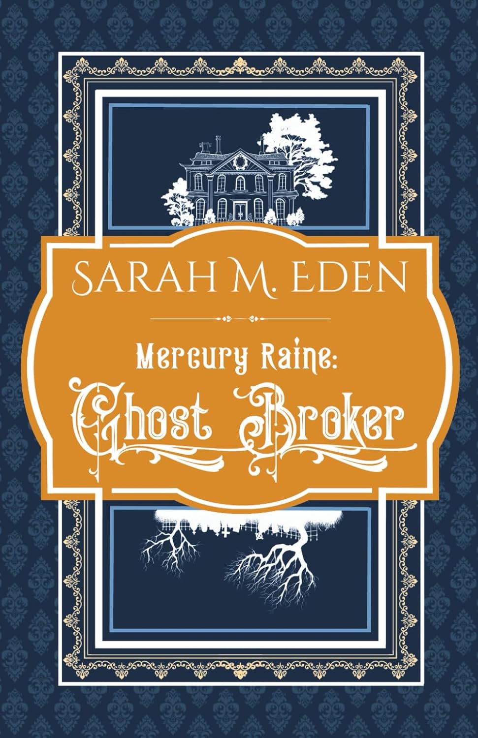 Mercury Raine: Ghost Broker by Sarah M. Eden