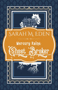 Mercury Raine: Ghost Broker by Sarah M. Eden