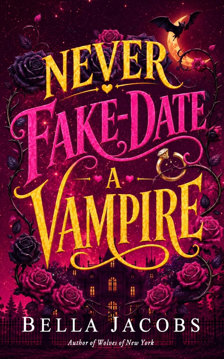 Never Fake Date a Vampire: A Steamy Enemies-to-Lovers Vampire Romance (Witches of Nightfall) by Bella Jacobs