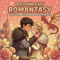 Bold And Easy Romantasy: A Cute Romantic Coloring Book For Adults by Bare Roots