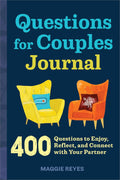 Questions for Couples Journal: 400 Questions to Enjoy, Reflect, and Connect with Your Partner, Grow Closer & Build A Strong Partnership (Relationship Books for Couples) by Maggie Reyes