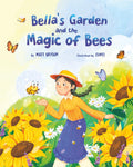 Bella's Garden and the Magic of Bees: A Heartwarming Picture Book About Bees, Pollinators, and Caring for Nature | A STEM-Inspired Story for Kids Ages 3–8 by Matt Bryson