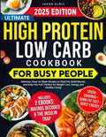 Ultimate High Protein Low Carb Cookbook for Busy People: Delicious, Easy-to-Make Recipes to Shed Fat, Build Muscle, and Keep You Full | Perfect for Weight Loss, Energy, and Healthy Living by Jaxon Elric