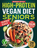 High-Protein Vegan Diet Cookbook for Seniors: Quick and Delicious Plant-Based Recipes for Active Aging - 28-Day Meal Plan to Support Muscle Health and Vitality by Madeline Greene