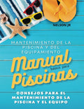Manual para Mantenimiento de Piscinas y Equipos: Libro de Mantenimiento en Piscinas y Equipamiento (Spanish Edition) by Nelson Junior