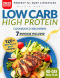 Low Carb High Protein Cookbook for Beginners: Delicious, Quick, and Nutritious Recipes to Build Muscle and Lose Weight Effortlessly in 30 Days With Tips, Extra Content, and a 90-Day Meal Plan by Olivia Hart