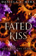 A Fated Kiss: An Epic Adventure Romantasy (Bound to the Enduar) by Daniela A. Mera