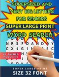 Supersized and Very Big Letters For Seniors, Super Large Print, Word Search: Giant Puzzles for Challenged Eyes And Visually Impaired Who Want To Keep Their Mind Active And Alert. by PANTHALASSA EDITIONS