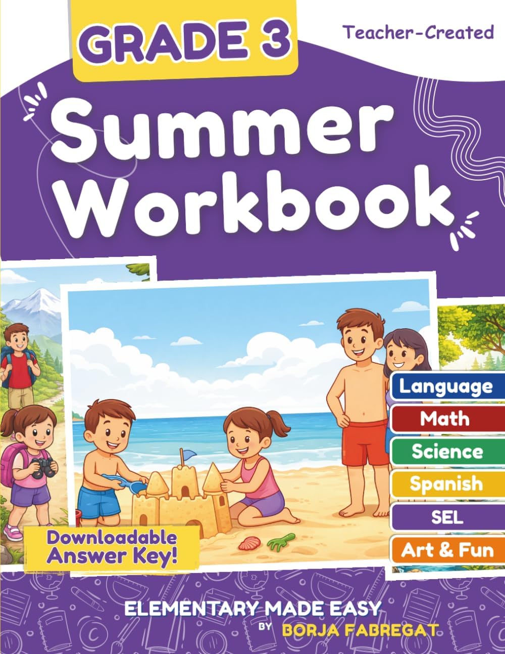 3rd Grade Summer Workbook: A Teacher-Created 3rd to 4th Grade Summer Workbook with Math, Reading, Writing, Science, SEL and Spanish by Elementary Made Easy