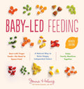 Baby-Led Feeding: A Natural Way to Raise Happy, Independent Eaters by Jenna Helwig