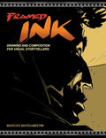 Framed Ink: Drawing and Composition for Visual Storytellers by Marcos Mateu-Mestre