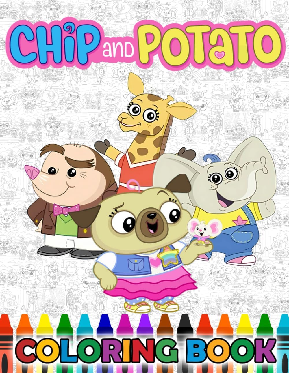 Coloring Book: 50 Drawing Pages Of chip’s and potatos Characters and Iconic Scenes for Toddlers Kids Teens (French Edition) by Denise HJ.Marie