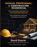 MANUAL PROFESIONAL DE COSNTRUCCION RESIDENCIAL: Guía paso a paso con procesos reales, costos, materiales y técnicas de construcción en Estados Unidos (Spanish Edition) by JOSE D DUARTE CHIRINOS