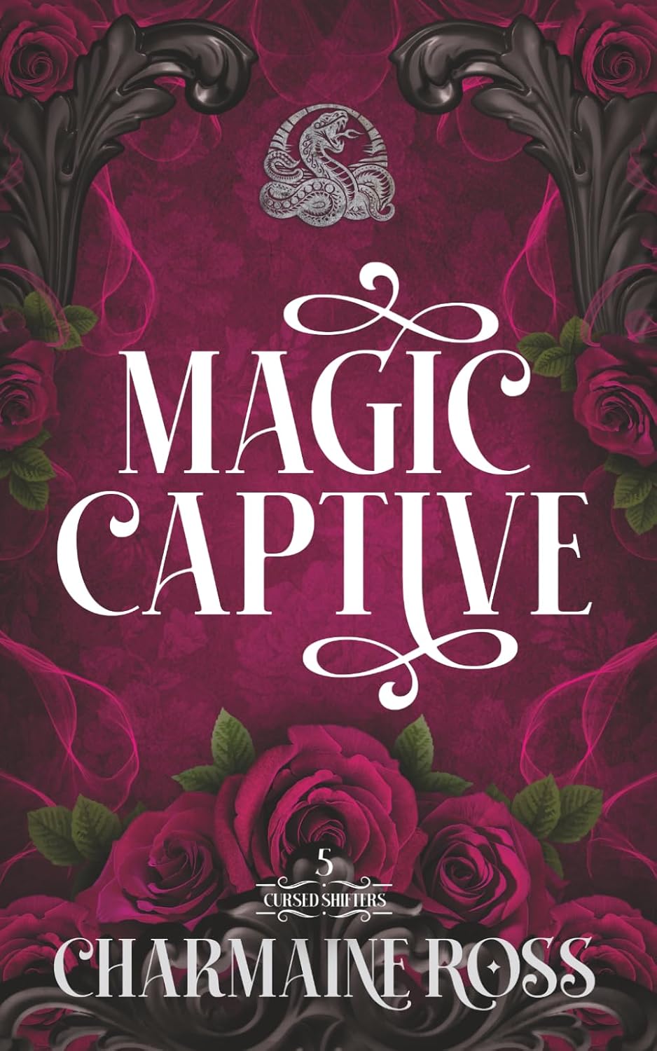 Magic Captive: A Fated Mates Serpent Shifter Paranormal Romance (Cursed Shifters) by Charmaine Ross