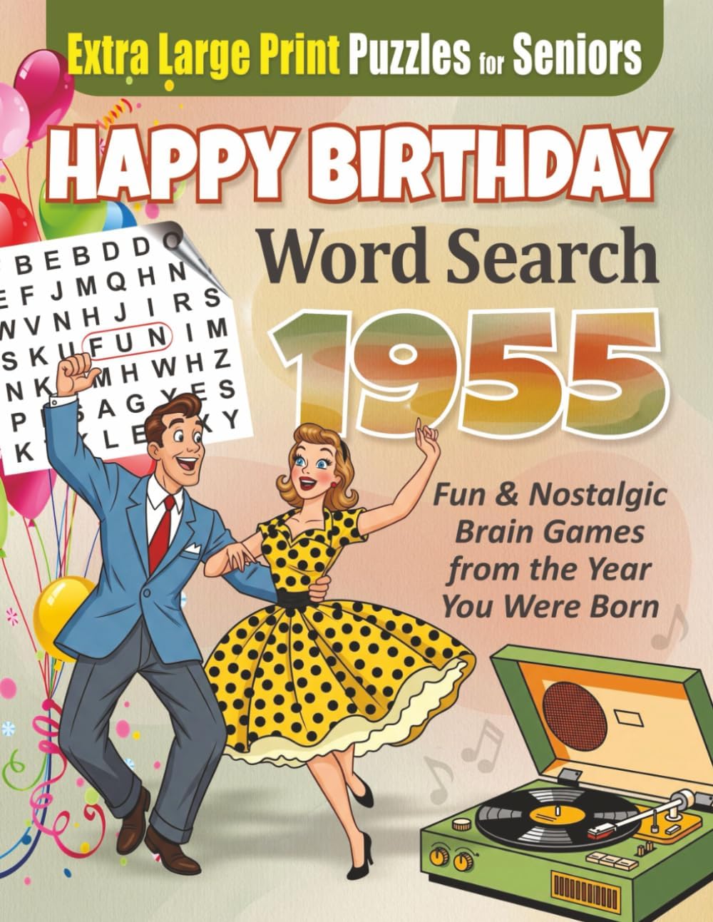 Happy Birthday Word Search 1955 – Large Print Puzzle Book for Adults and Seniors: Fun & Nostalgic Brain Games Inspired By the Year You Were Born (Happy Birthday Celebration Puzzle Series) by iN Publications