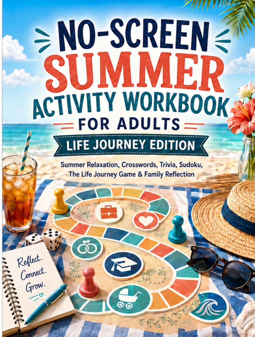 No-Screen Summer Activity Workbook for Adults: Summer Relaxation, Crosswords, Trivia, Sudoku, The Life Journey Game & Family Reflection by Katarzyna Szczepkowska