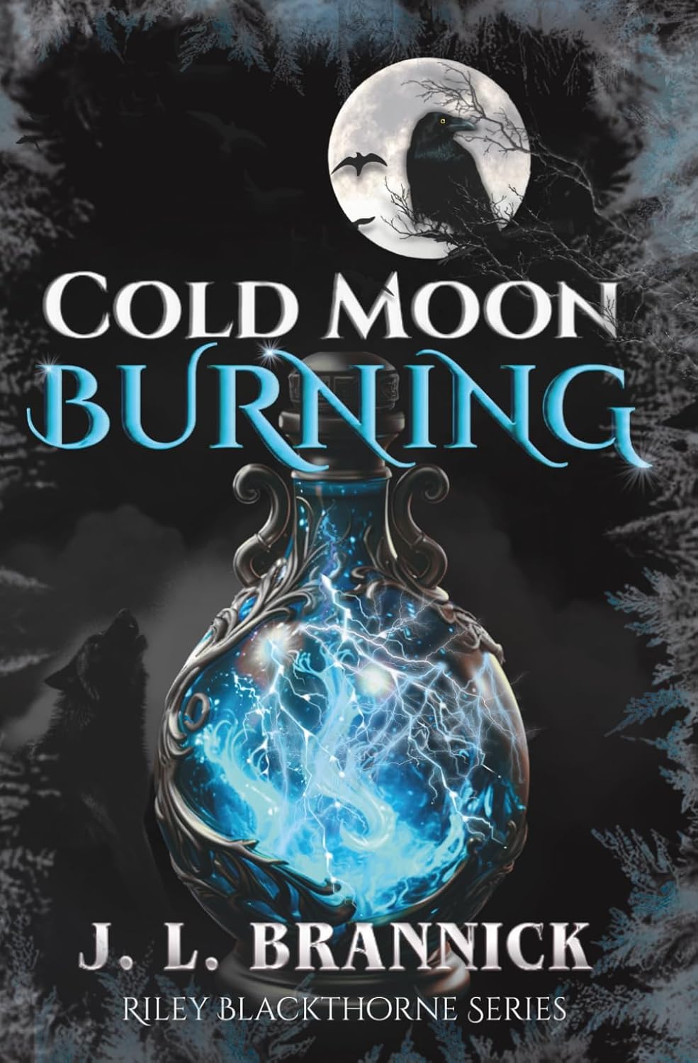 Cold Moon Burning: An Urban Fantasy Shifter Romance (Riley Blackthorne Series) by J. L. Brannick