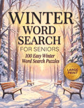 Winter Word Search for Seniors: 100 Easy Large Print Puzzles Filled with Snowy Scenes, Cozy Moments and Gentle Seasonal Joy by Annie Fields