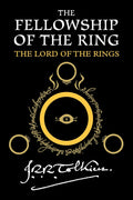 The Fellowship Of The Ring: Being the First Part of The Lord of the Rings by J.R.R. Tolkien