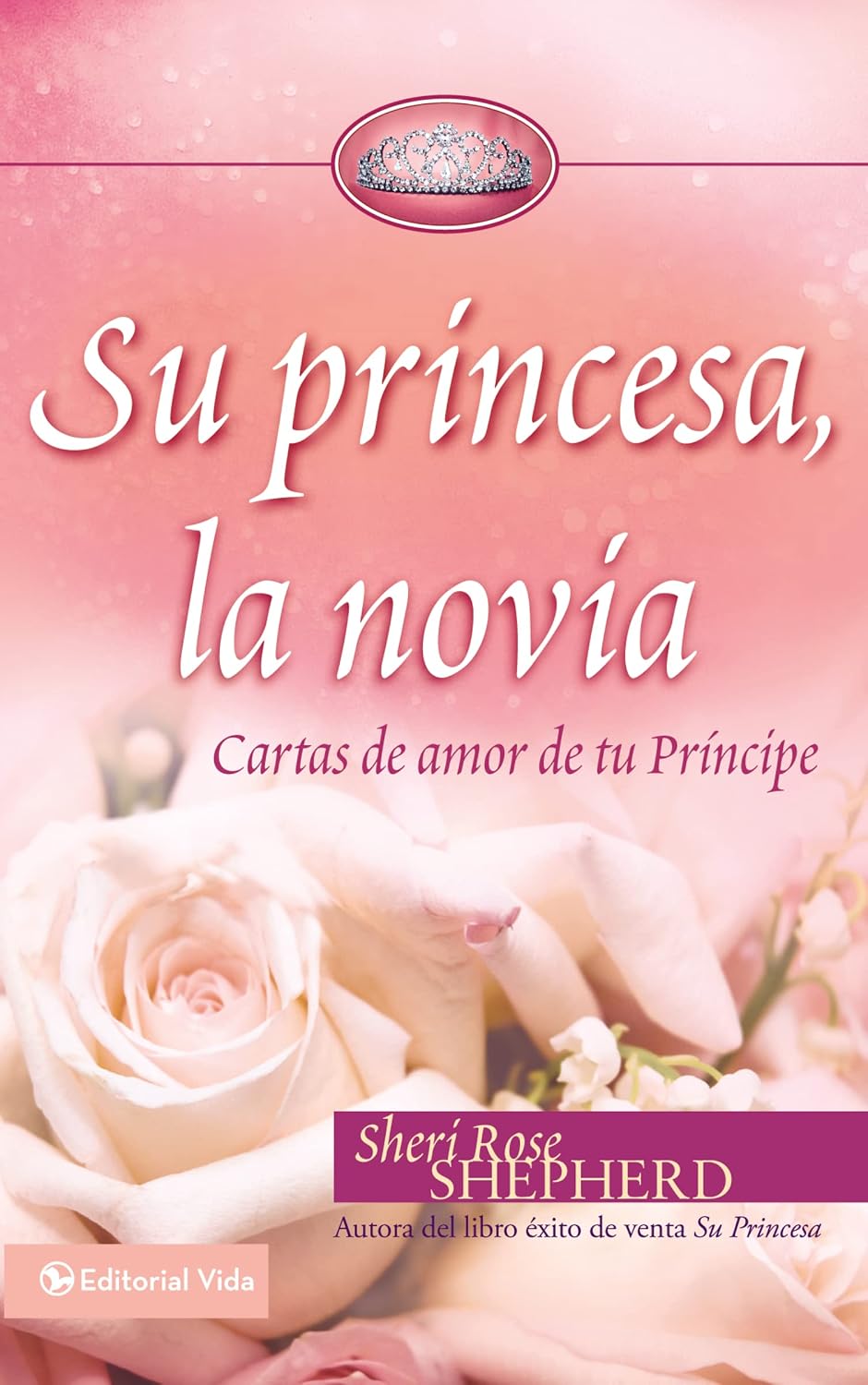 Su princesa novia: Cartas de amor de tu Príncipe (Su Princesa Serie) (Spanish Edition) by Sheri Rose Shepherd