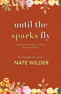 Until the Sparks Fly: A Small-Town, Enemies to Lovers Romance (The Midnight Men) by Nate Wilder