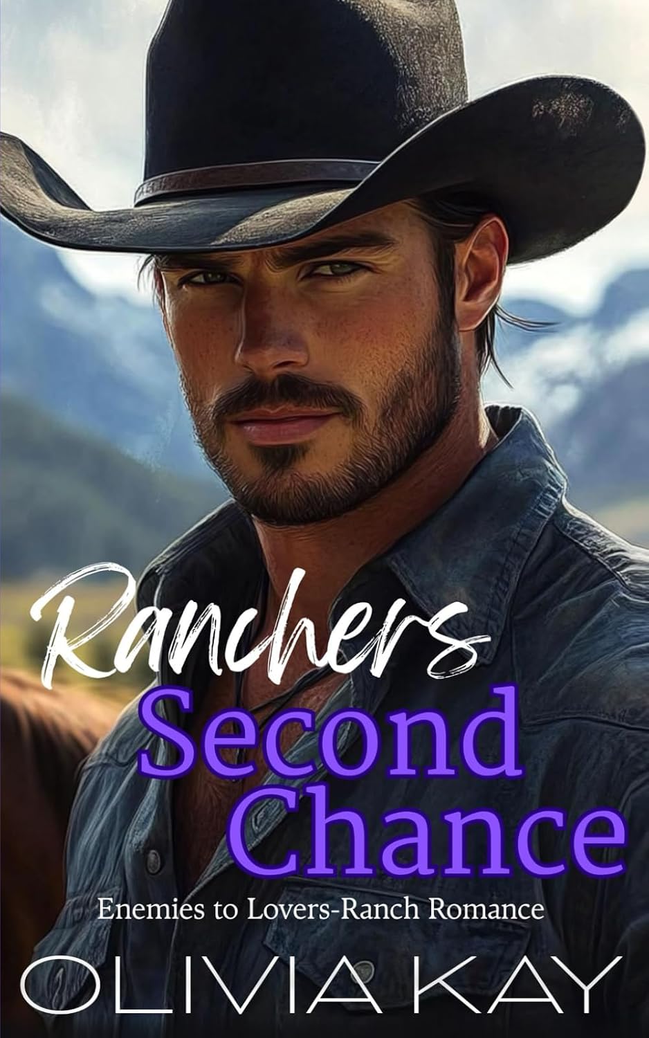 Ranchers Second Chance: Enemies to Lovers, Small Town, Ranch Romance by Olivia Kay