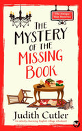 The Mystery of the Missing Book: A cozy crime mystery set in an English village (The Antique Shop Mysteries Book 1) by JUDITH CUTLER