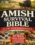 Amish Survival Bible: The Lost Book to Escape Modern Civilization & Secure Total Independence Before Any Crisis Strike - DIY Skills, Herbal Remedies, Food Canning, Off-Grid Living & More by Thane Alderholt