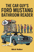 The Car Guy’s Ford Mustang Bathroom Reader: A High-Octane Ride Through History, Trivia, and the Authenticity Challenge by Mitch Walker