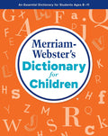 Merriam-Webster’s Dictionary for Children by Merriam-Webster