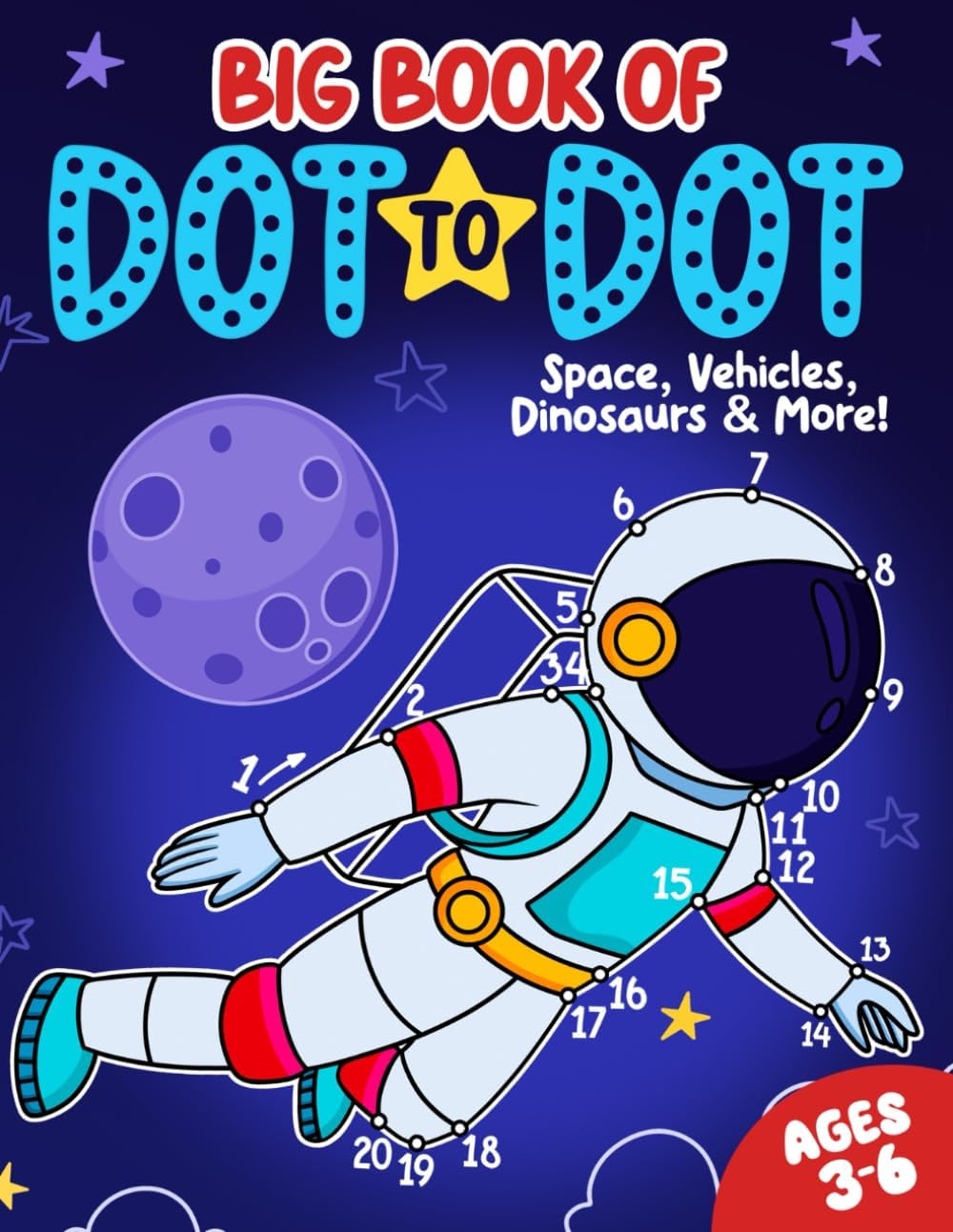Big Book of Dot to Dot: Space, Vehicles, Dinosaurs & More: Ages 3-6 (Dot to Dot for Children) by FairyWren Publishing