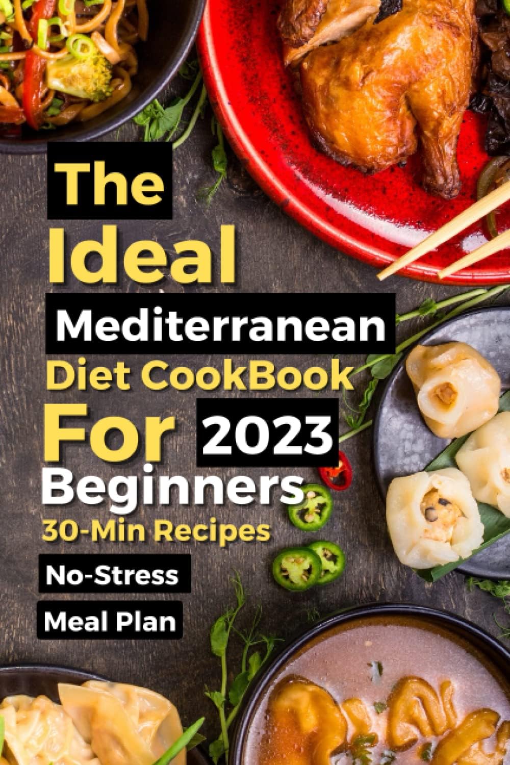 The Ideal Mediterranean Diet Cookbook for Beginners: Unlocking the Secrets of Healthy Eating with Delicious Mediterranean Recipes for the Whole Family by Gihan Sulakshana