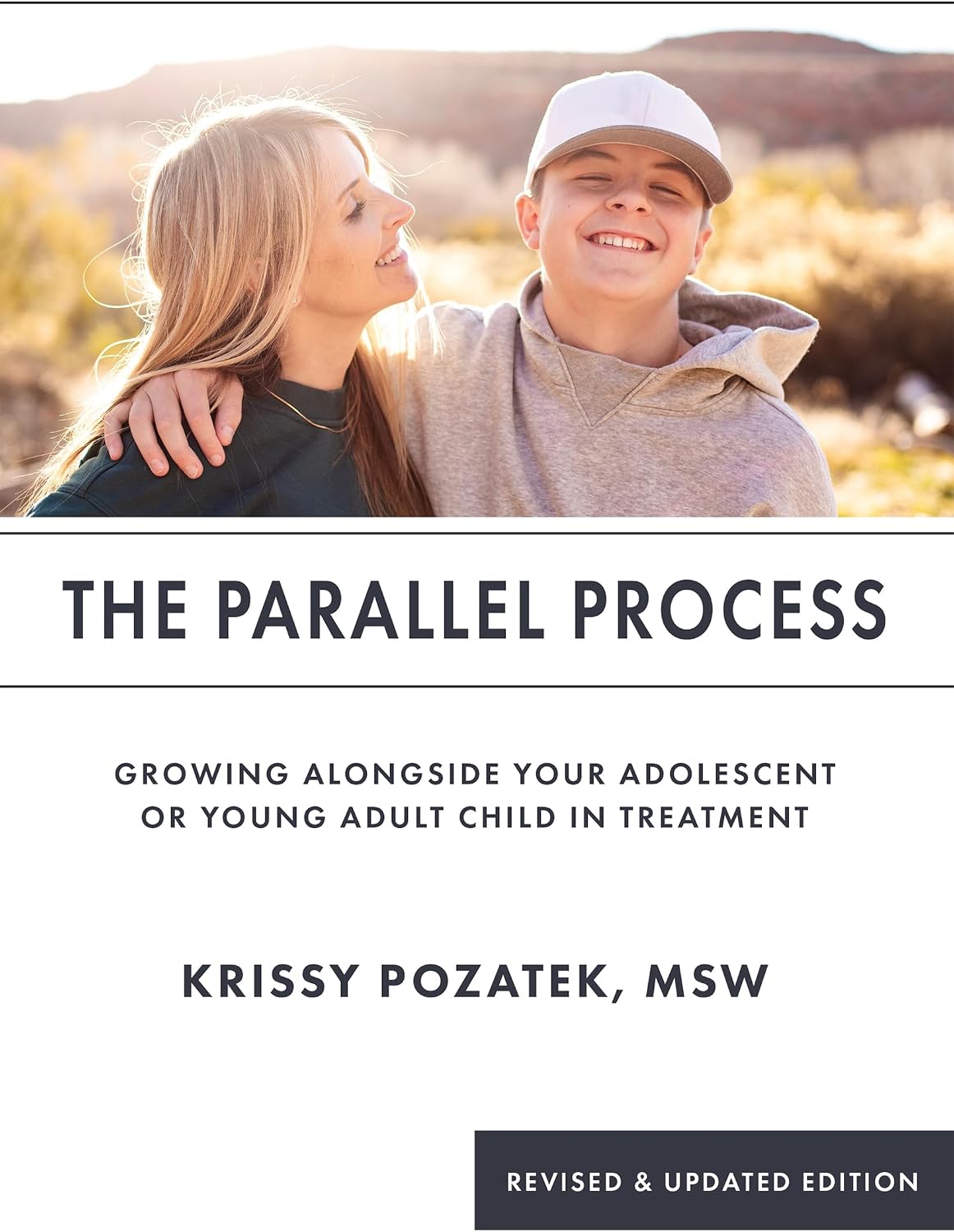 The Parallel Process: Growing Alongside Your Adolescent or Young Adult in Treatment (Revised & Updated Edition) by Krissy Pozatek MSW
