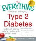 The Everything Guide to Managing Type 2 Diabetes: From Diagnosis to Diet, All You Need to Live a Healthy, Active Life with Type 2 Diabetes - Find Out ... the Latest Treatments (Everything® Series) by Paula Ford-Martin