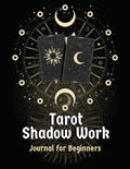 Tarot Shadow Work Journal for Beginners: Tarot Cards Workbook | Shadow Work Journal and Workbook by Amelie Rose