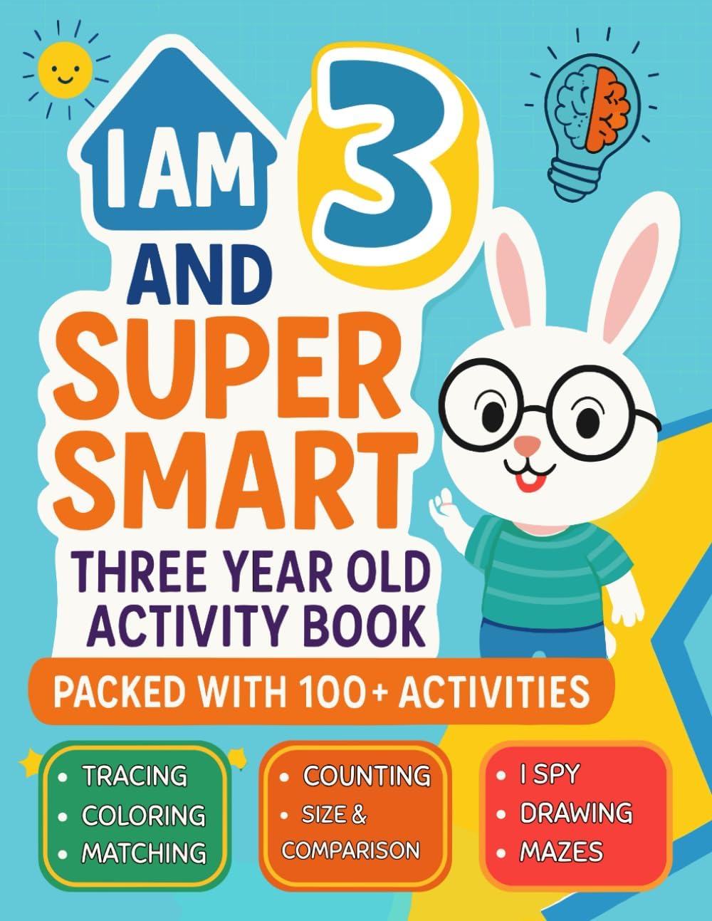I Am 3 and Super Smart : Three Year Old Activity Book : Packed with 100+ Activities: Fun & Educational Workbook for Toddlers : Christmas Birthday Gifts for 3 Year old Girls and Boys by AMA GA Press