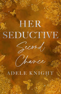 Her Seductive Second Chance (Her Sweet Seduction) by Adele Knight