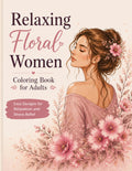 Relaxing Floral Women Coloring Book for Adults: Easy Designs for Relaxation and Stress Relief by Luna Art Studio