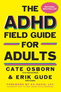 The ADHD Field Guide for Adults by Cate Osborn