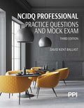 PPI NCIDQ Professional Practice Questions and Mock Exams, Third Edition by David Kent Ballast FAIA NCIDQ-Cert. #9425