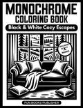 Monochrome Coloring Book – Power of Black & White Art Therapy: One-Color Masterpieces for Adults & Teens: Stress Relief, Mindful Focus & Creative Escape (MONOCHROME COLORING BOOK INK BLISS SERIES) by Fun Books Publisher