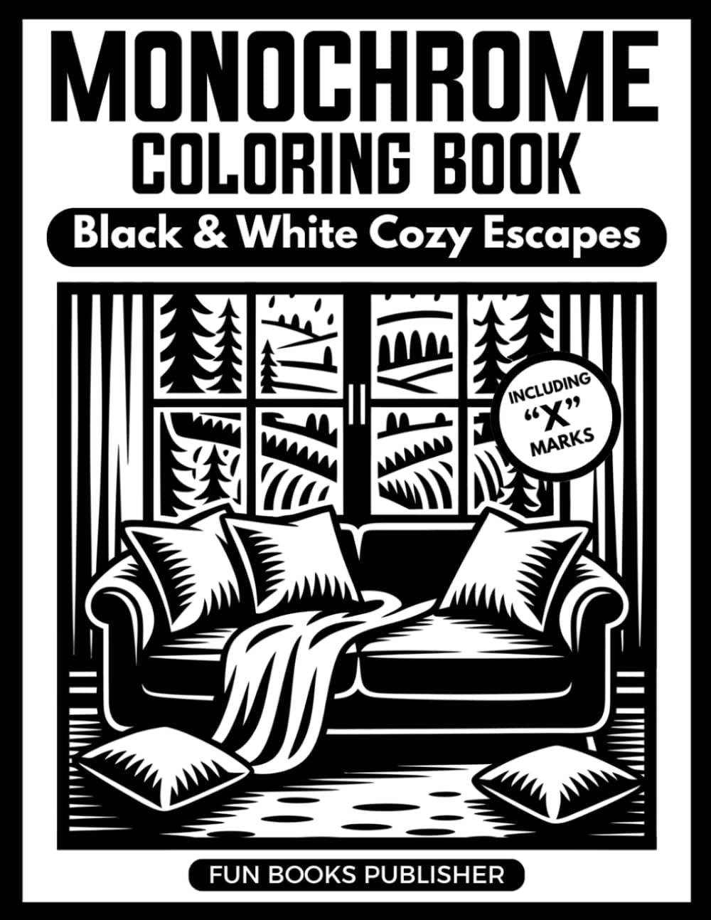 Monochrome Coloring Book – Power of Black & White Art Therapy: One-Color Masterpieces for Adults & Teens: Stress Relief, Mindful Focus & Creative Escape (MONOCHROME COLORING BOOK INK BLISS SERIES) by Fun Books Publisher