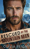 Rescued by the Mountain Man: A Western Enemies to Lovers Romance by Olivia Reign